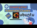 Create a Multi-Node Kind Kubernetes Cluster on a Single Ubuntu Server Kind Cluster Setup