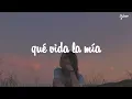 Reik - Qué Vida la Mía (letra)