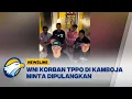 Lagu WNI Korban TPPO Minta Dipulangkan dari Kamboja [Newsline]