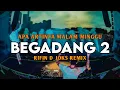 Download Lagu DJ BEGADANG 2 VOC.KIKY\u0026RIRIN || FULL BASS || RIFIN D_JOKS REMIX BASSGANGGA 2024