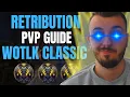 Retribution Paladin PVP GUIDE WOTLK CLASSIC - Tips And Tricks