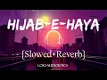Download Lagu HIJAB-E-HAYA Slowed + Reverb丨KAKA 丨LOKIistics
