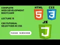 Lecture 15 CSS Tutorial Selectors in CSS