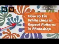 How to Fix White Lines in Repeat Patterns in Photoshop