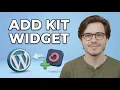 How to Add a Kit Widget to Wordpress Page 2026 Fast Tutorial
