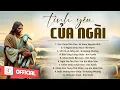 Download Lagu Album Liên Khúc Thánh Ca | Tình Yêu Của Ngài | Những Bài Thánh Ca Cầu Nguyện Hay Nhất |