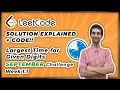 Largest Time for Given Digits - LeetCode September Challenge Week 1 1