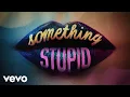 Download Lagu Jonas Blue, AWA - Something Stupid (Official Audio)
