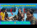 Lagu గుర్తుతెలియని వ్యక్తి నిమ్మకాయలు విసిరినందుకు varshitha కి full fever||varshacutie||
