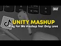 Download Lagu DJ UNITY MASHUP PLAY FOR ME MASHUP FEEL ONLY LOVE VIRAL TIKTOK