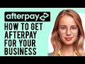 How to Get Afterpay for Your Business Create a Afterpay Business Account