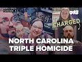 Family friends react to North Carolina triple homicide investigation Complete Coverage