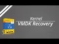 How to Recover VMDK files with Kernel VMDK Recovery Software