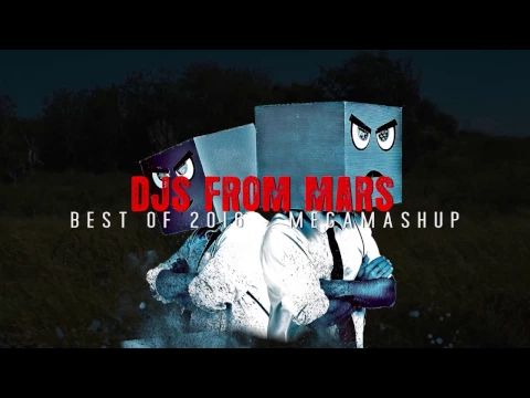 Download MP3 Djs From Mars  - Best Of 2016 Megamashup