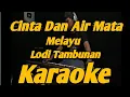 Download Lagu Cinta Dan Air Mata Karaoke Versi Lody Tambunan Nada Rendah KORG Cha Cha Melayu