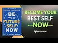 Be Your Future Self Now by Dr Benjamin Hardy book Book Summary in English