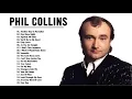 Lagu Phil Collins Greatest Hits Full Album | Best Songs Of Phil Collins