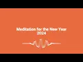 Meditation for the New Year 2024