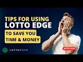 Tips for Using Lotto Edge to Save YOU Time Money