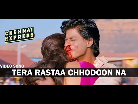 Download MP3 Tera Rastaa Chhodoon Na Video Song Chennai Express, Shahrukh Khan, Deepika Padukone
