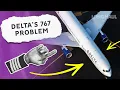 Delta Air Lines Has A Problem The Boeing 767