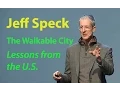 Download Jeff Speck: The Walkable City – Lessons from the U.S. mp4 3gp mp3 videos - waplic