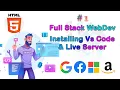 Lec-1 Html Introduction installing Vs code and Live server Full Stack Web Development Bootcamp