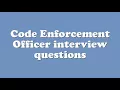 Code Enforcement Officer interview questions