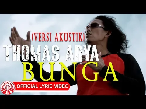 Download MP3 Thomas Arya - Bunga (Versi Akustik) [Official Lyric Video HD]