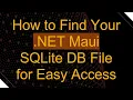 How to Find Your NET Maui SQLite DB File for Easy Access