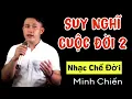 Download Lagu MV Nhạc Chế Đời l Suy Nghĩ Cuộc Đời 2 - Minh Chiến l Thế Sự Đời Sao Cứ Hơn Thua l Danh Tuấn Trung