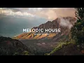 Download Lagu Melodic House | EP 01 - Marsh, Rezident, Durante, Chris Luno, Polar Inc... | 2022