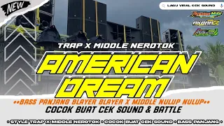 dj american dream x melodi paradiz style slow trap x middle nerotok cocok buat cek sound 