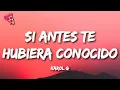 Lagu KAROL G - Si Antes Te Hubiera Conocido (Letra)