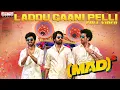 Download Lagu Laddu Gaani Pelli Full Video Song |Mad Square |KalyanShankar |Bheems Ceciroleo |KasarlaShyam |Mangli