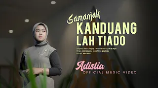 adistia samanjak kanduang lah tiado official music video 