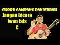 Download Lagu Chord Gampang (Jangan bicara - Iwan fals) by Delta Rahwanda (Tutorial Gitar) Untuk Pemula - dari C