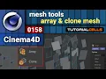 0158 array clone polygons mesh tools in cinema 4d