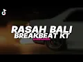 Download Lagu DJ RASAH BALI BREAKBEAT PLAT KT [ imamsidik remix ] SOUND FYP VIRAL TITKOK 2025!!