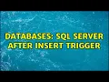Databases SQL Server AFTER INSERT trigger 2 Solutions