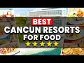 TOP 7 Cancun All-Inclusive Resorts With The BEST Food 2025