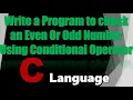 Write A Program To Check Even Or Odd Number Using Conditional Operator