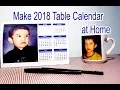 Make 2018 Table Calendar with your photo at home using inkjet Printer