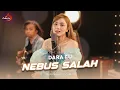 Download Lagu NEBUS SALAH - Dara Fu (Official Lyrics Video)