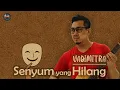 Download Lagu Vadimitra - Senyum Yang Hilang (Official Video Lyrics)