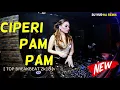 Download Lagu DJ CIPERI PAM PAM REMIX TERBARU 2018 (( MANTAP JIWA )) = FULL