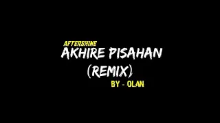Download DJ Akhire Pisahan - Aftershine ft AKD Band (Slow Bass) MP3