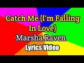 Download Lagu CATCH ME (I'm Falling In Love) - Marsha Raven (Lyrics Video)