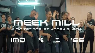 meek mill tic tac toe clean ft kodak black imd legion open class big o choreography