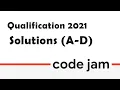 Google CodeJam Qualification Round 2021 Solutions A-D